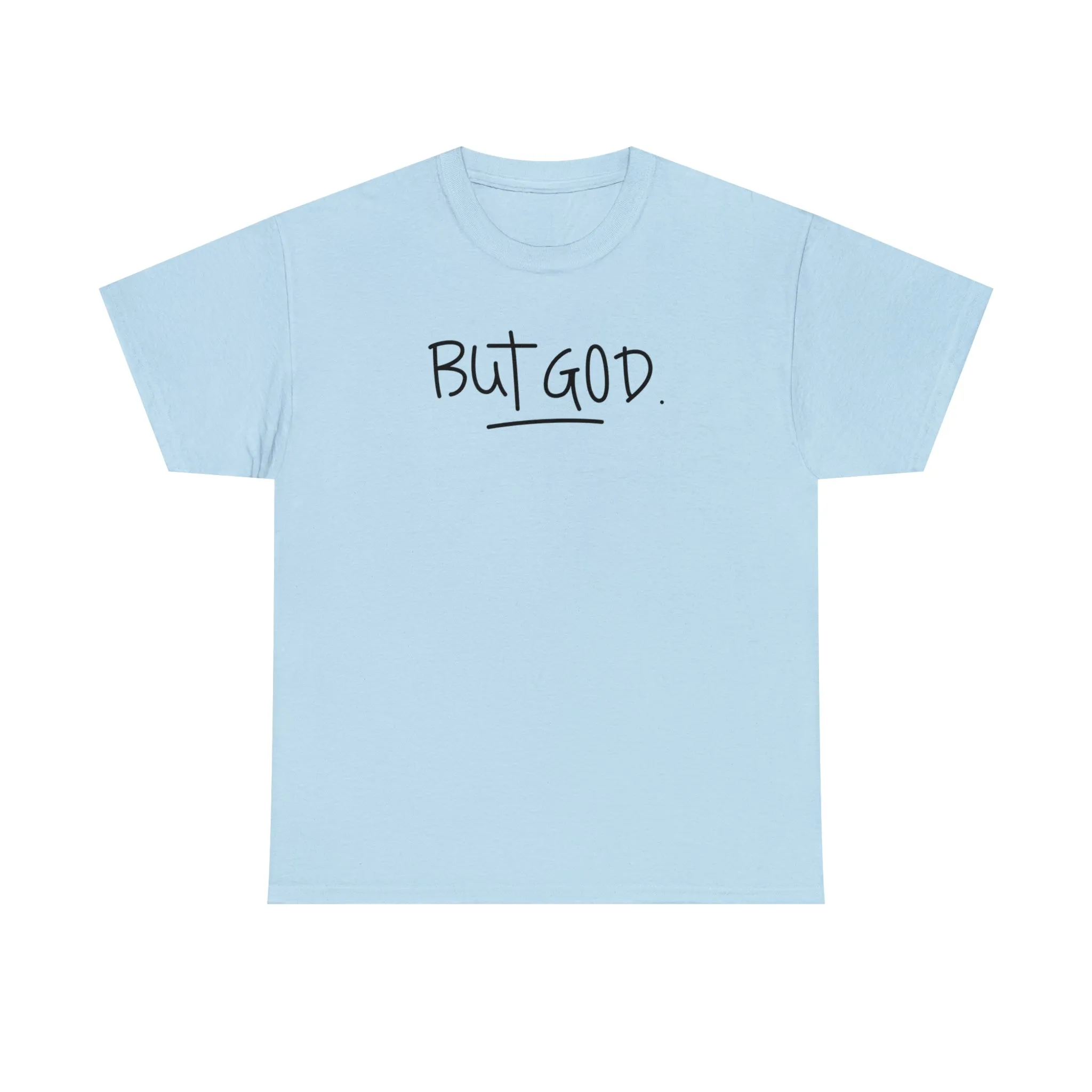 BUT GOD premium cotton t-shirt