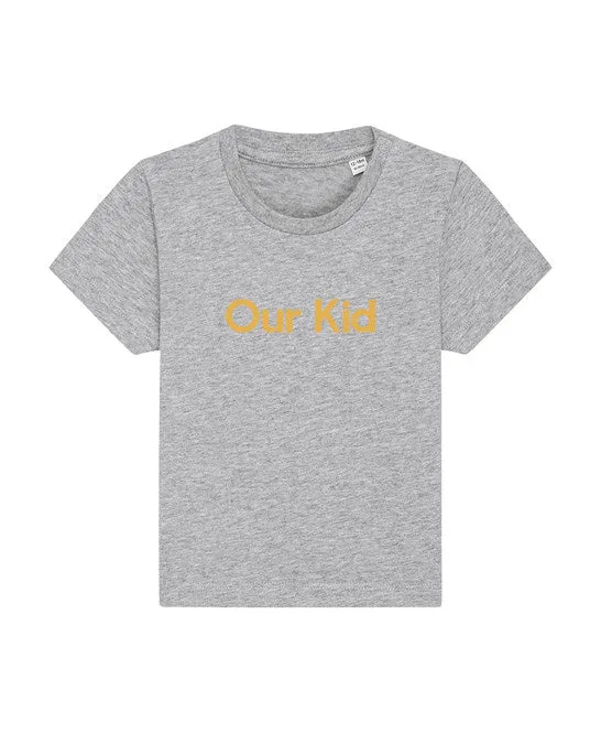 OUR KID T-SHIRT - Grey T-shirt with Mustard Slogan for Babies and Kids