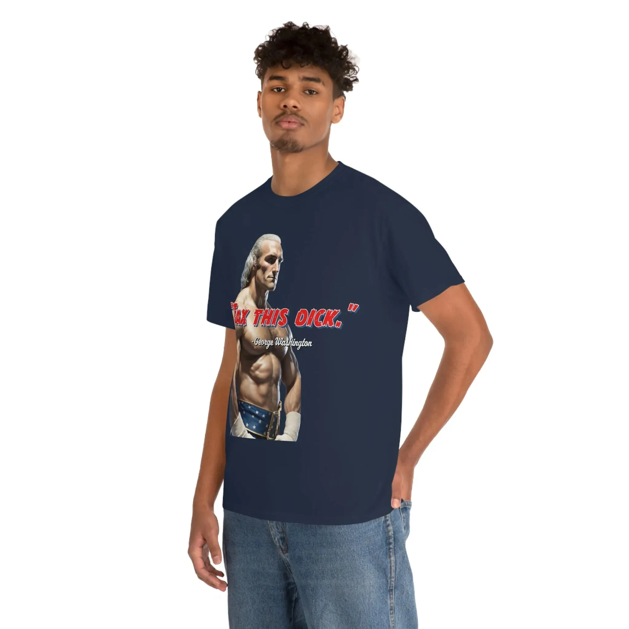 "Tax This Dick" George Washington Founding Rassler Tee