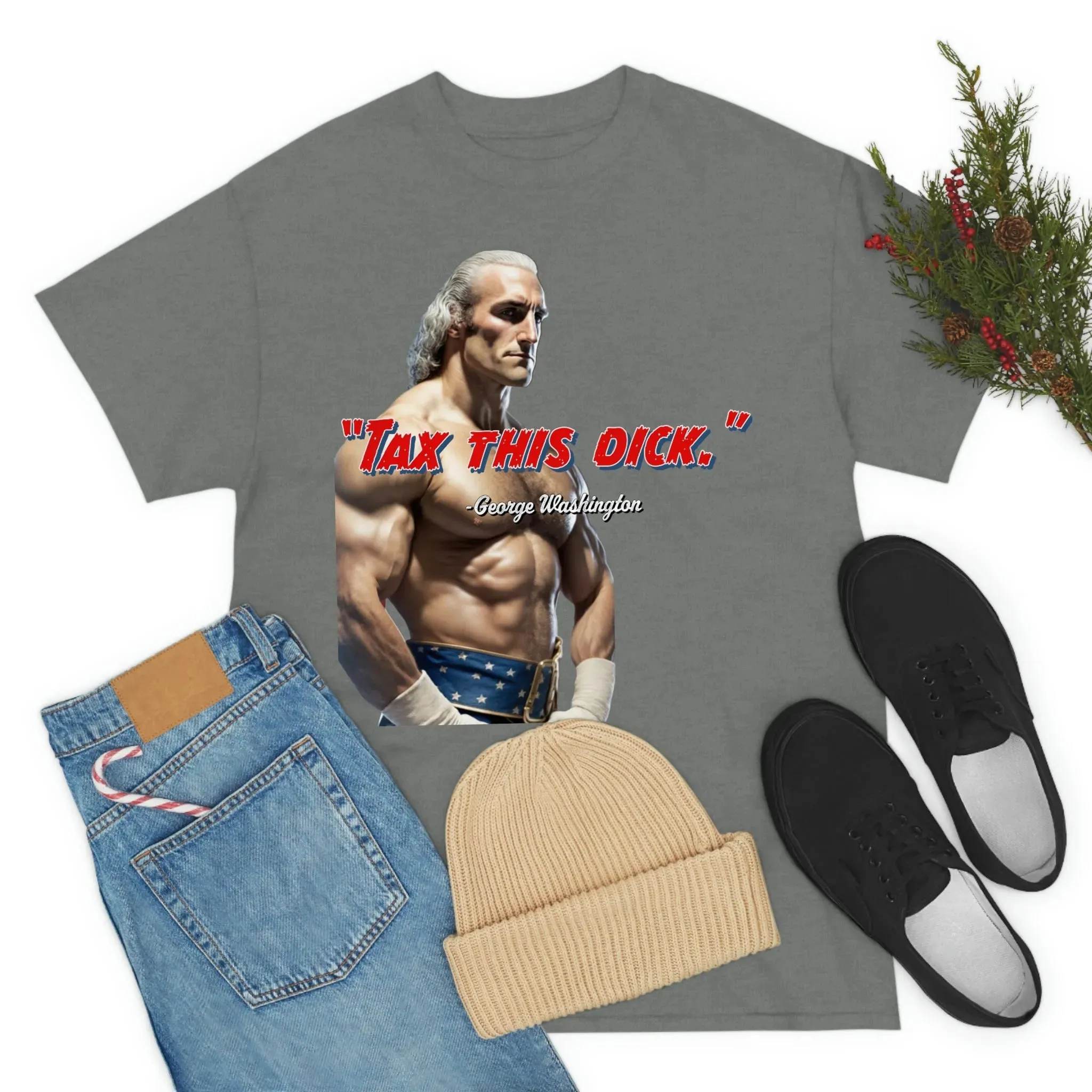 "Tax This Dick" George Washington Founding Rassler Tee